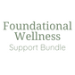 Foundational Wellness Support Bundle