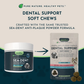Animal Essentials Dental Support Soft Chews | Natural Anti-Plaque + Tartar Support